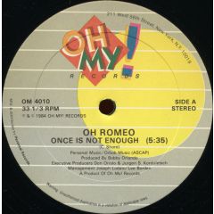 Oh Romeo - Oh Romeo - Once Is Not Enough - Oh My! Records