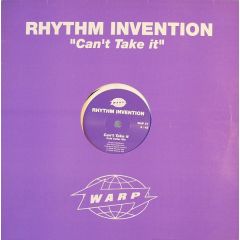 Rhythm Invention - Rhythm Invention - Can't Take It / Chronoclasm - Warp