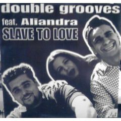 Double Grooves Feat. Aliandra - Double Grooves Feat. Aliandra - Slave To Love - Dig It International
