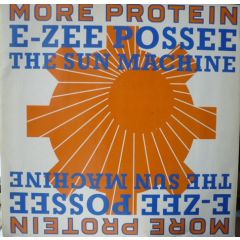 E-Zee Possee - E-Zee Possee - The Sun Machine - More Protein