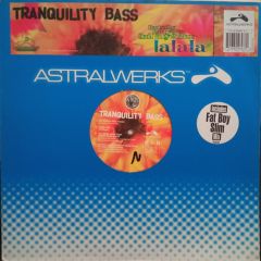 Tranquility Bass - Tranquility Bass - Lalala - Astralwerks
