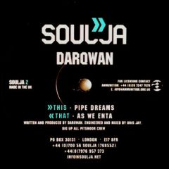 Darqwan - Darqwan - Pipe Dreams / As We Enta - Soulja