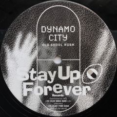 Dynamo City - Dynamo City - Old Skool Rush - Stay Up Forever