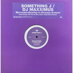 Something J / DJ Maxximus - Something J / DJ Maxximus - Mercedes Bentley Vs Versace Armani - Warp