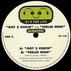 Jameson - Jameson - Got 2 Know/Feelin High - DFL
