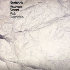 Bedrock - Bedrock - Heaven Scent (Unreleased Remixes) - Bedrock