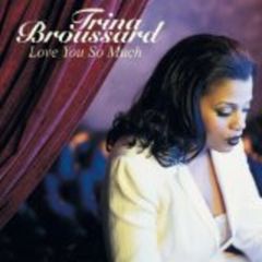 Trina Broussard - Trina Broussard - Love You So Much - So So Def