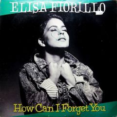 Elisa Fiorillo - Elisa Fiorillo - How Can I Forget You - Chrysalis
