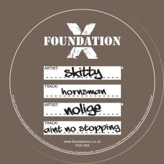 Skitty / Nolige - Skitty / Nolige - Hornsman / Aint No Stopping - Foundation X