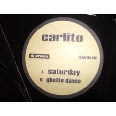 Carlito - Carlito - Saturday / Ghetto Dance - AWOL Records