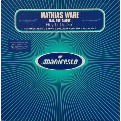 Mathias Ware Ft Rob Taylor - Mathias Ware Ft Rob Taylor - Hey Little Girl (Disc 2) (Remixes) - Manifesto