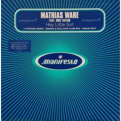 Mathias Ware Ft Rob Taylor - Mathias Ware Ft Rob Taylor - Hey Little Girl (Disc 2) (Remixes) - Manifesto