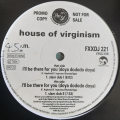 House Of Virginism - House Of Virginism - I'll Be There For You (Doya Do Do Do Doya) - FFRR