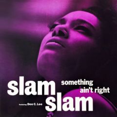 Slam Slam - Slam Slam - Something Aint Right - MCA
