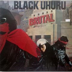 Black Uhuru - Black Uhuru - Brutal - Real Authentic Sound