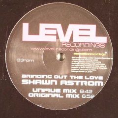 Shawn Astrom - Shawn Astrom - Bringing Out The Love - Level Recordings