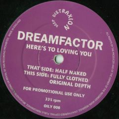 Dreamfactor - Dreamfactor - Here's To Loving You - Deep Distraxion