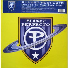 Planet Perfecto - Planet Perfecto - Bullet In The Gun 2000 - Perfecto