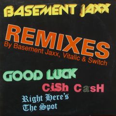 Basement Jaxx - Basement Jaxx - Good Luck / Cish Cash / (Remixes) - XL