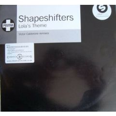 Shapeshifters - Shapeshifters - Lola's Theme (Victor Calderone Remixes) - Positiva