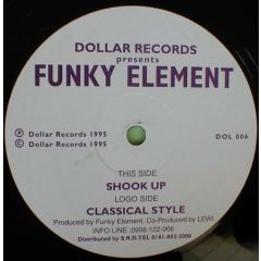 Funky Element - Funky Element - Shook Up / Classical Style - Dollar Records