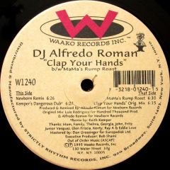 Alfredo Roman - Alfredo Roman - Clap Your Hands Remixes / MaMa's Rump Roast - Waako Records