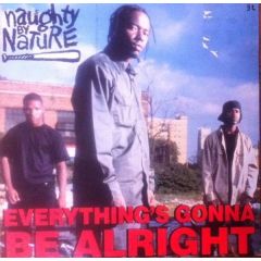 Naughty By Nature - Naughty By Nature - Everything's Gonna Be Alright - Big Life
