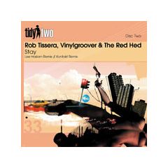 Rob Tissera, V Groover & R Hed - Rob Tissera, V Groover & R Hed - Stay (Disc 2) - Tidy Two