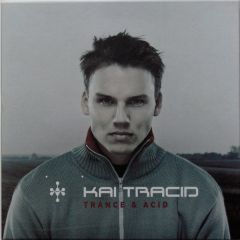 Kai Tracid - Kai Tracid - Trance & Acid - Tracid Traxx