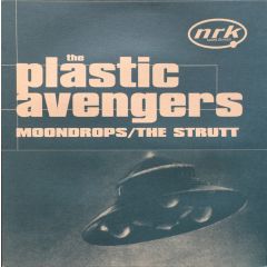 Plastic Avengers - Moondrops/The Strutt - NRK