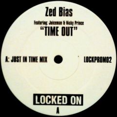 Zed Bias  - Zed Bias  - Time Out - Locked On