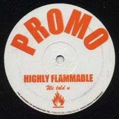 Highly Flammable - Highly Flammable - We Told U - Highly Flammable 