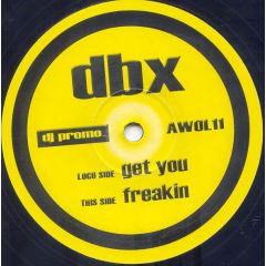 DBX - DBX - Get You / Freakin - AWOL Records