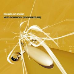 Echoes Of Sound - Echoes Of Sound - Need Somebody (Who Needs Me) - Time