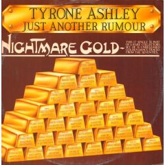 Tyrone Ashley - Tyrone Ashley - Just Another Rumour - Nightmare Gold Records