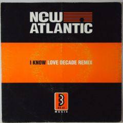 New Atlantic - New Atlantic - I Know (Love Decade Remix) - 3 Beat Music, PWL Empire