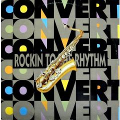 Convert - Convert - Rockin To The Rhythm - Big Time