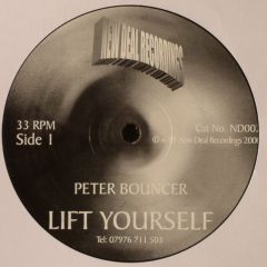 Peter Bouncer - Peter Bouncer - Lift Yourself - New Deal Rec