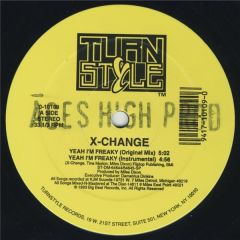X-Change - X-Change - Yeah I'm Freaky - Turn Style