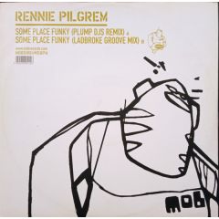 Rennie Pilgrem - Rennie Pilgrem - Some Place Funky 2004 (Remixes) - MOB