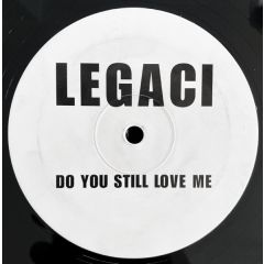 Legaci - Legaci - Do You Still Love Me - Kronik Records