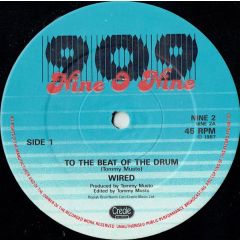 Wired - Wired - To The Beat Of The Drum - Nine O Nine