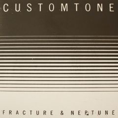 Fracture & Neptune / Fracture - Fracture & Neptune / Fracture - Customtone / Brain Freeze - Astrophonica