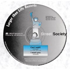 Street Society - Street Society - Can't Wait - Larger Than Life 1