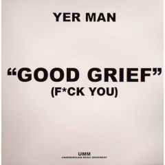 Yer Man - Yer Man - Good Grief - UMM
