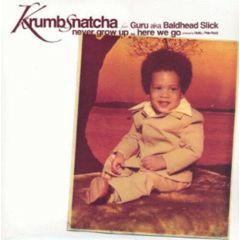 Krumbsnatcha Ft Guru - Krumbsnatcha Ft Guru - Never Grow Up - Traffic