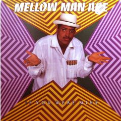 Mellow Man Ace - Mellow Man Ace - If You Were Mine - Capitol