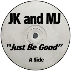 Jk & Mj - Jk & Mj - Just Be Good - Jk & Mj
