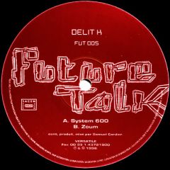 Delit-K - Delit-K - System 600 / Zoum - Future Talk