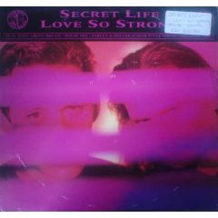 Secret Life - Secret Life - Love So Strong - Cowboy Records